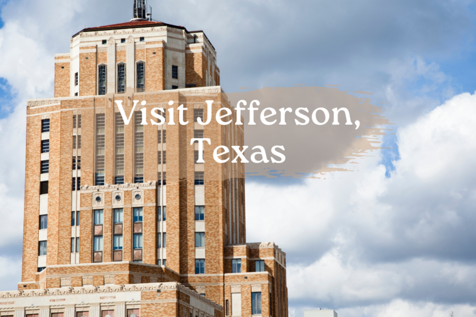 Visit Jefferson, Texas