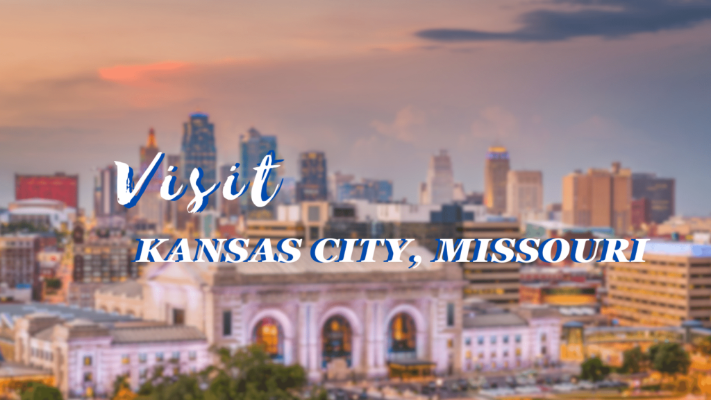Visit Kansas City, Missouri