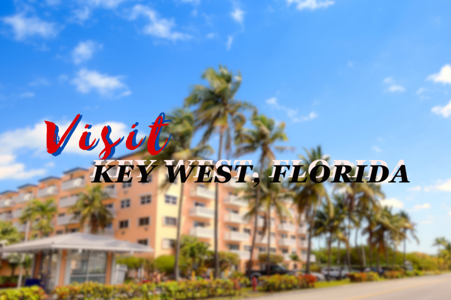 Visit Key West, Florida