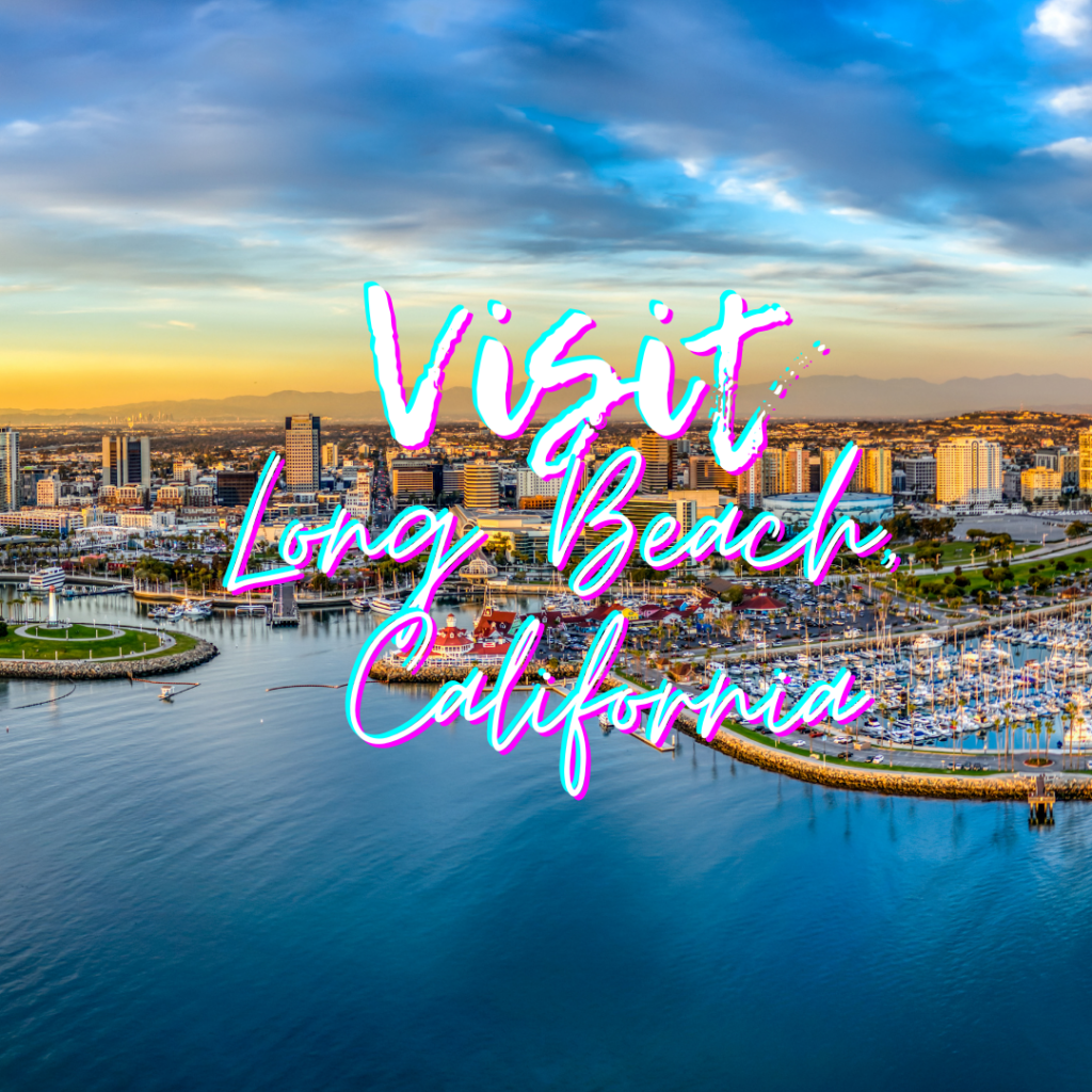 Visit Long Beach California