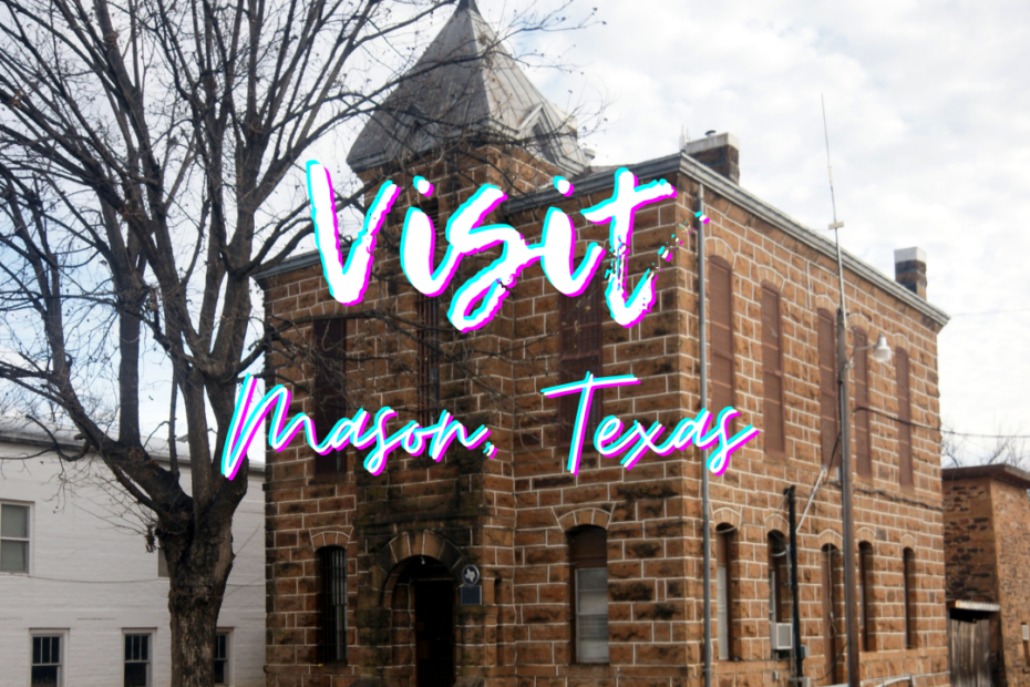 Visit Mason, Texas