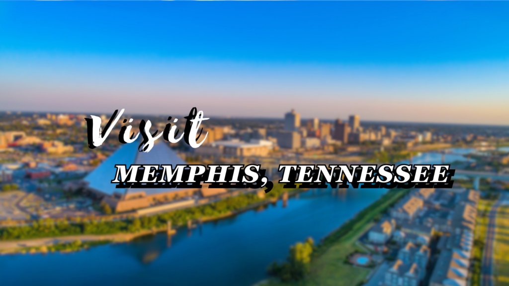 Visit Memphis, Tennessee