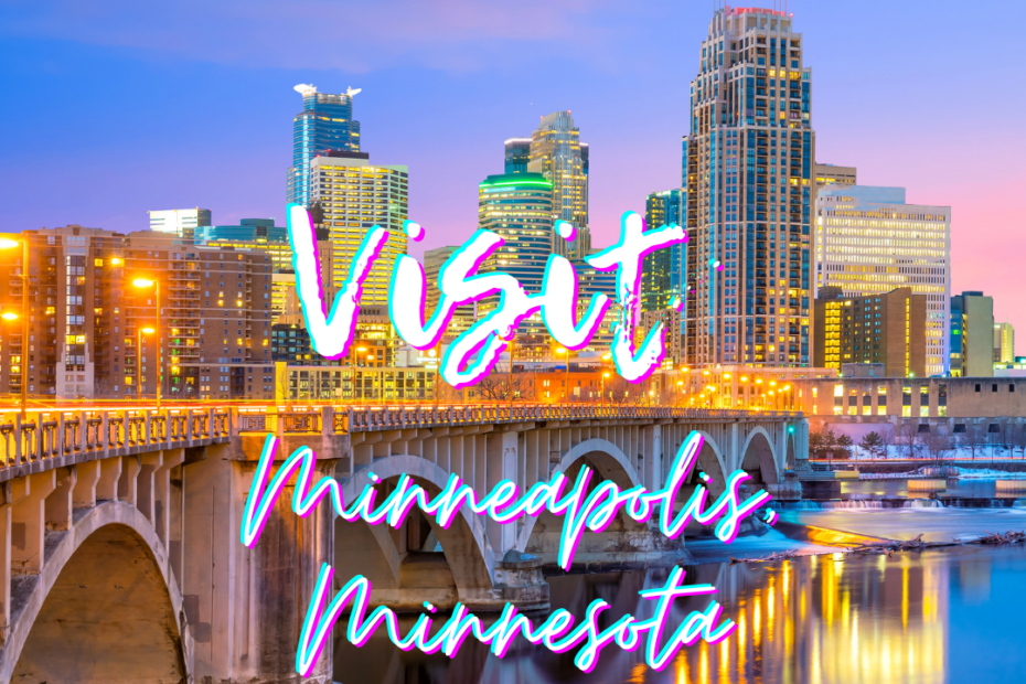 Visit Minneapolis Minnesota