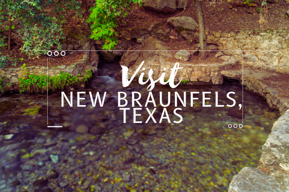 Visit New Braunfels, Texas