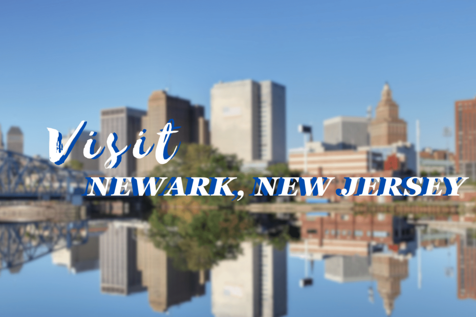 Visit Newark, New Jersey