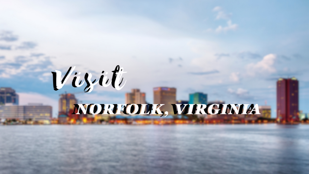 Visit Norfolk, Virginia