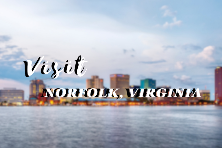 Visit Norfolk, Virginia