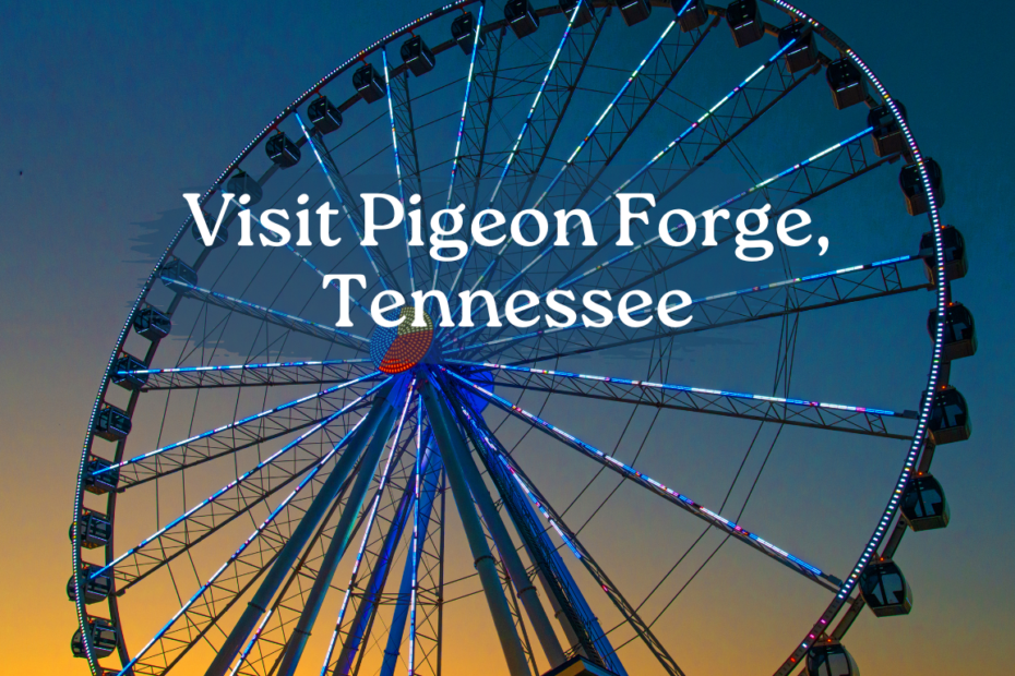 Visit Pigeon Forge, Tennessee