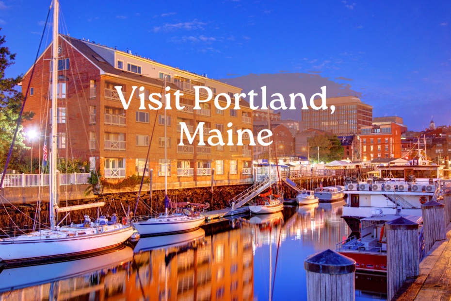 Visit Portland, Maine