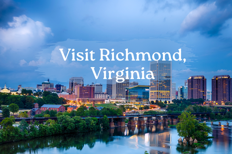 Visit Richmond, Virginia