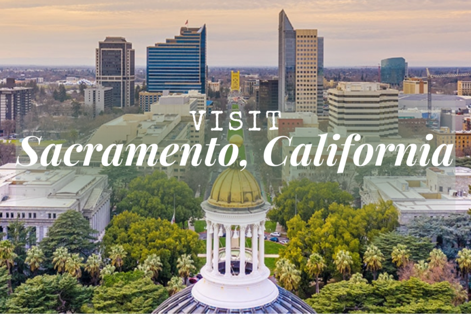 Visit Sacramento, California
