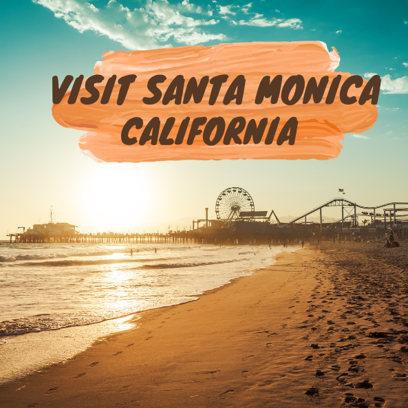 Visit Santa Monica California