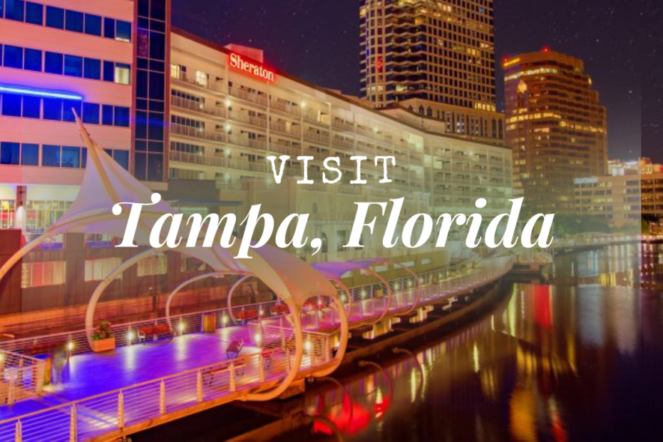 Visit Tampa, Florida
