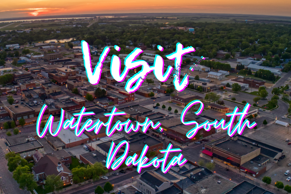 Visit Watertown, South Dakota