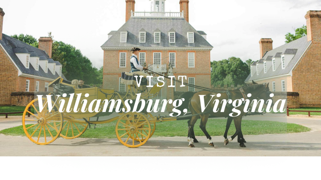 Visit Williamsburg, Virginia