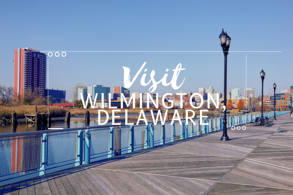 Visit Wilmington, Delaware