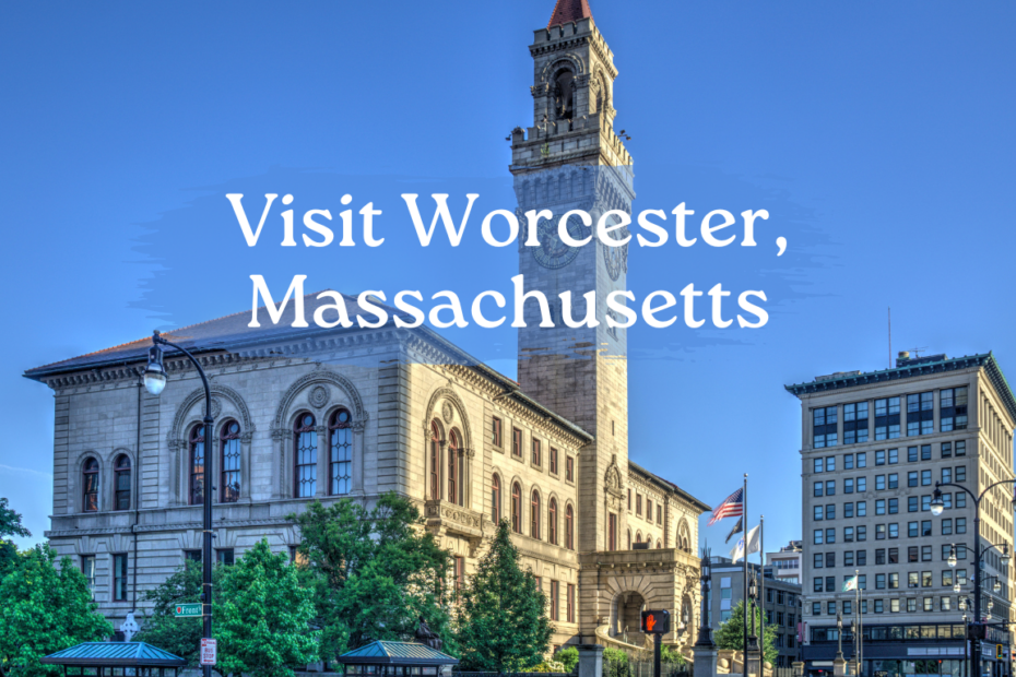 Visit Worcester, Massachusetts