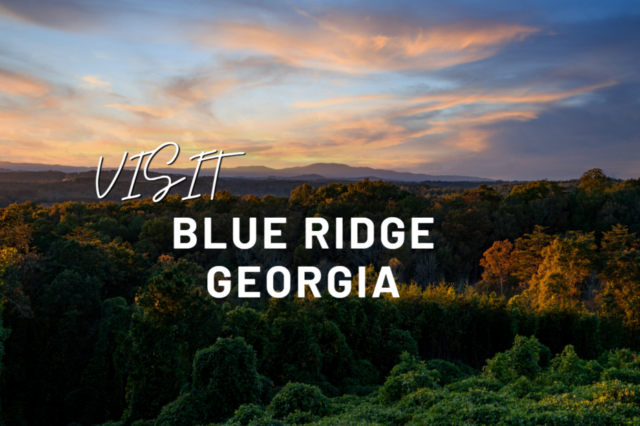 Visit Blue Ridge Georgia