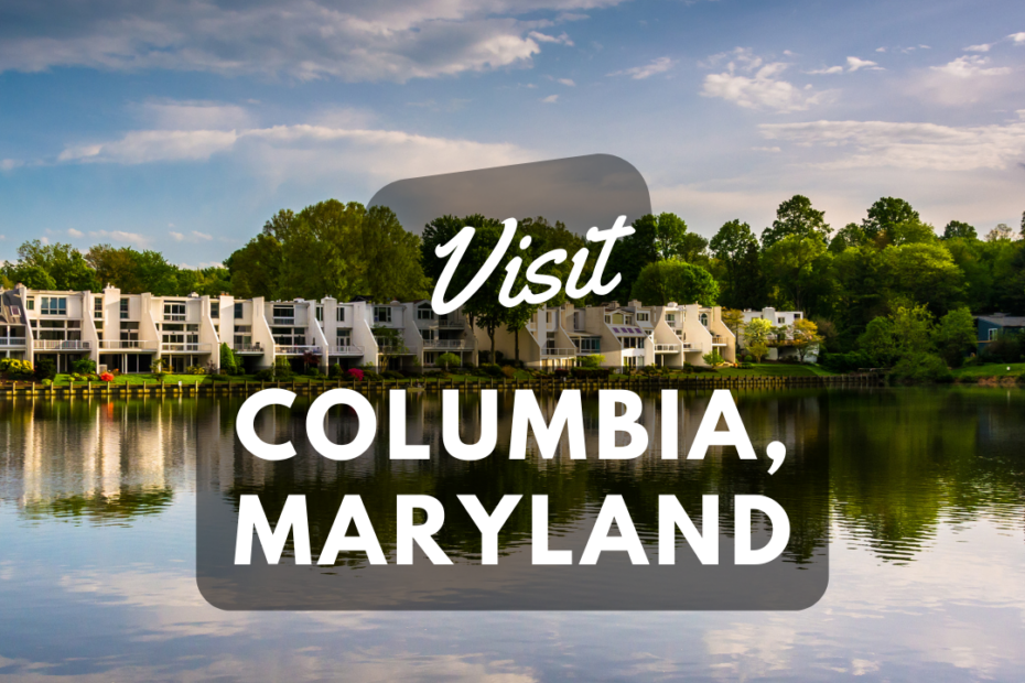 Visit Columbia, Maryland