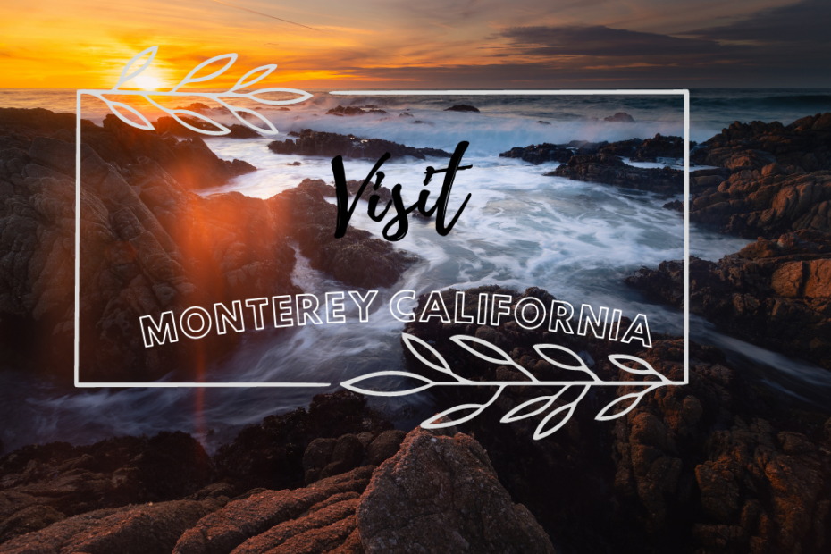 Visit Monterey California